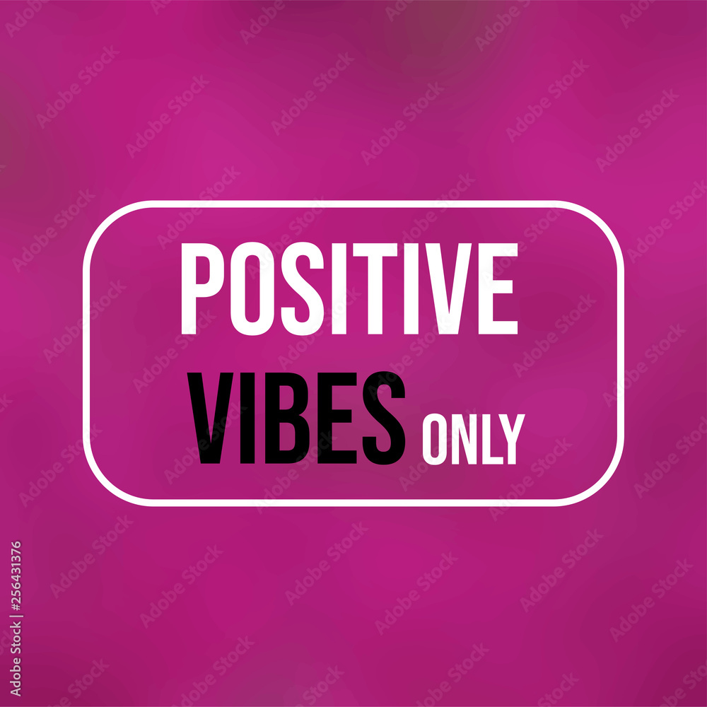 positive vibes only. Life quote with modern background vector positive vibes only. Life quote with modern background vector