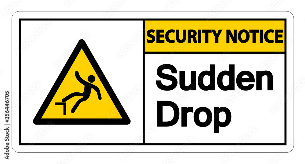 Security notice Sudden Drop Symbol Sign On White Background,Vector Illustration