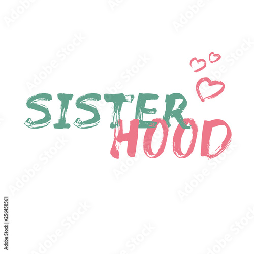 Sisterhood - hand painted text
