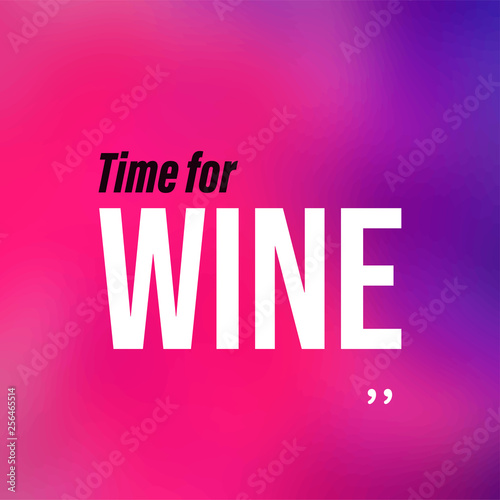 time for wine. Life quote with modern background vector
