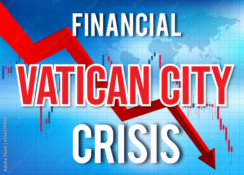 Vatican City Financial Crisis Economic Collapse Market Crash Global Meltdown. Vatican City Financial Crisis Economic Collapse Market Crash Global Meltdown.