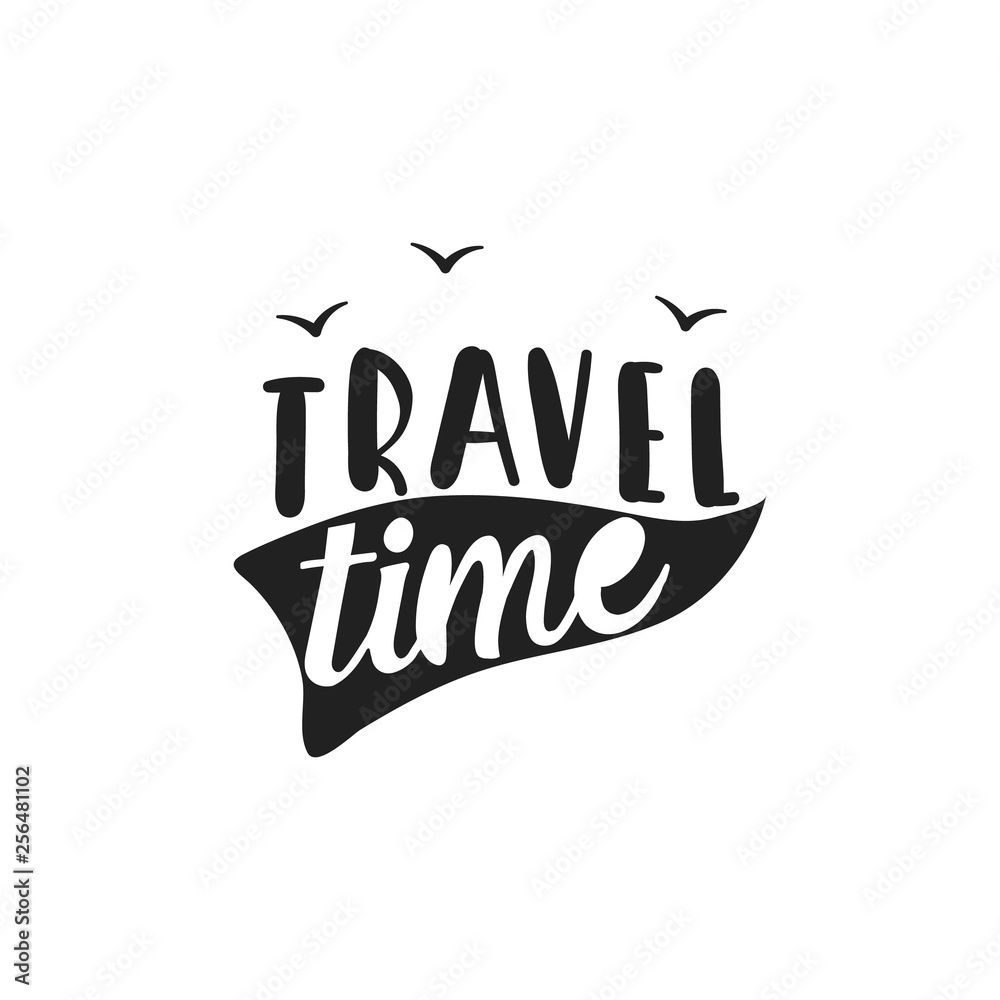 Obraz premium Hand drawn design with phrase - Travel Time. Summer concept. Vector illustration