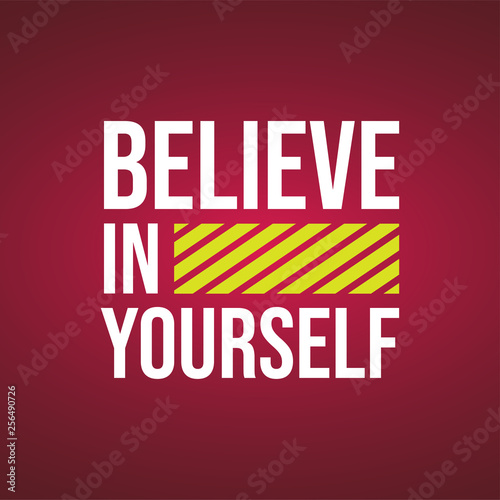 believe in yourself. Life quote with modern background vector