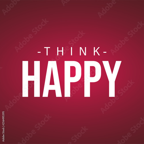 think happy. Life quote with modern background vector