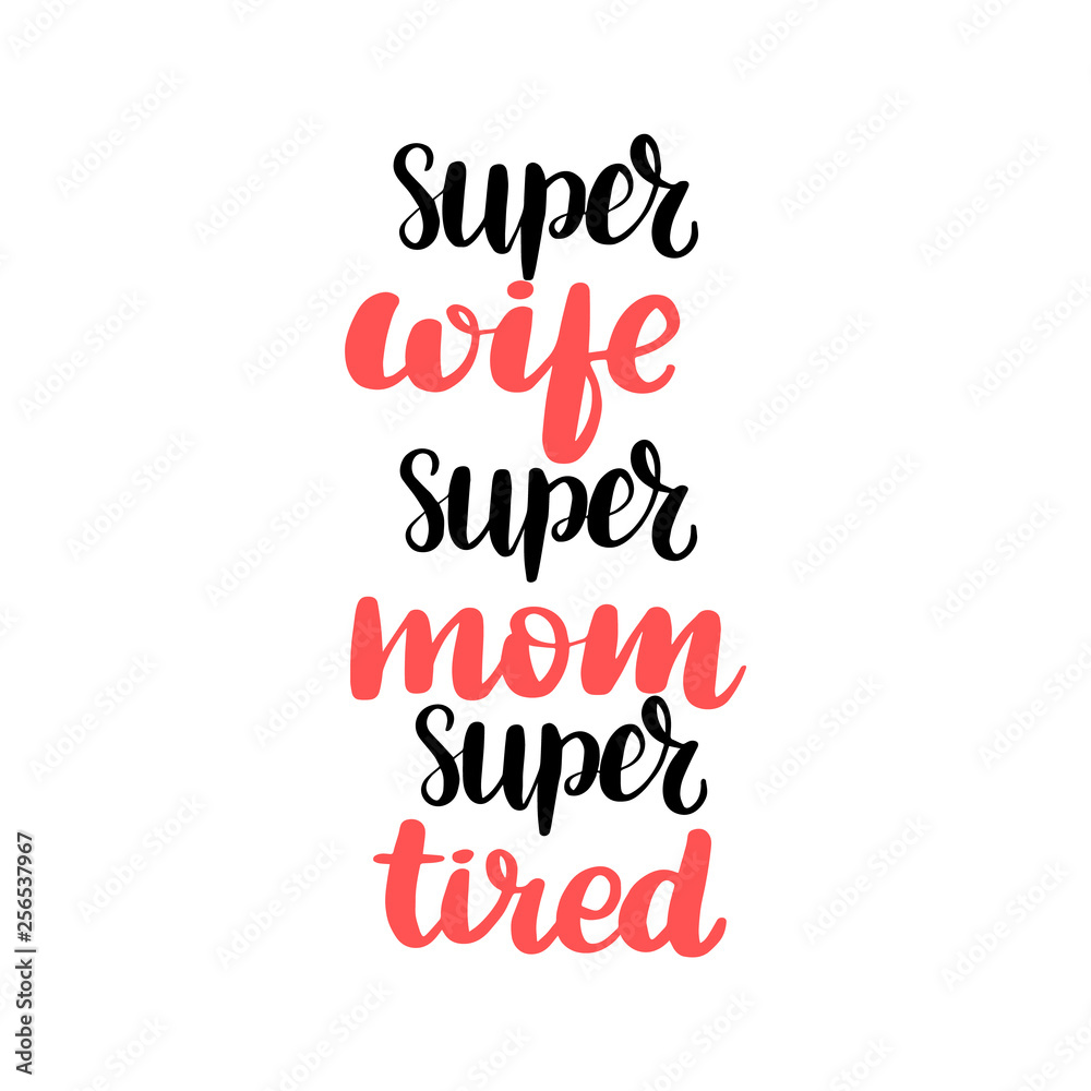 brush lettering super wife, super mom, super tired brush lettering super wife, super mom, super tired