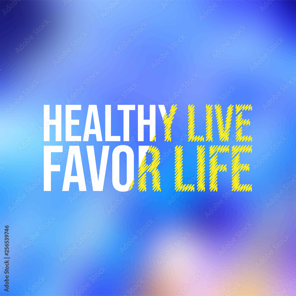 Obraz premium Healthy live, favor life. Motivation quote with modern background vector