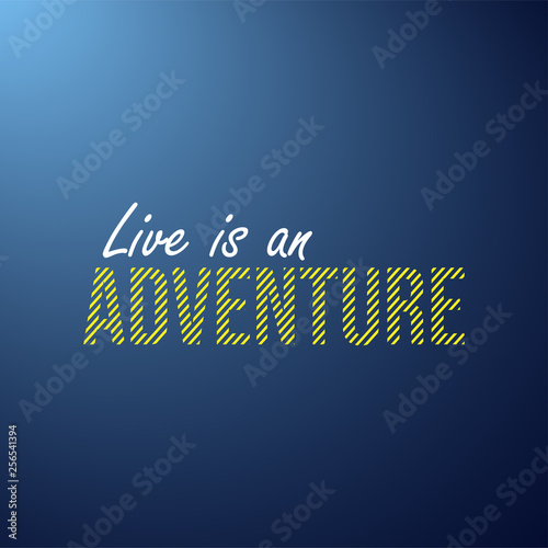 Live is an adventure. Life quote with modern background vector