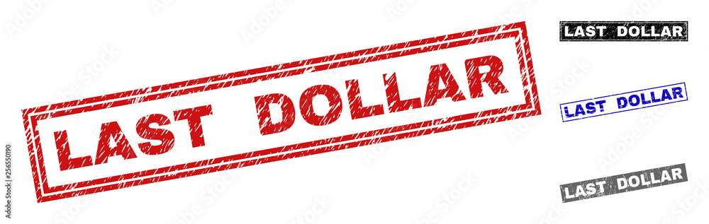 Grunge LAST DOLLAR rectangle stamp seals isolated on a white background. Rectangular seals with distress texture in red, blue, black and grey colors. Grunge LAST DOLLAR rectangle stamp seals isolated on a white background. Rectangular seals with distress texture in red, blue, black and grey colors.