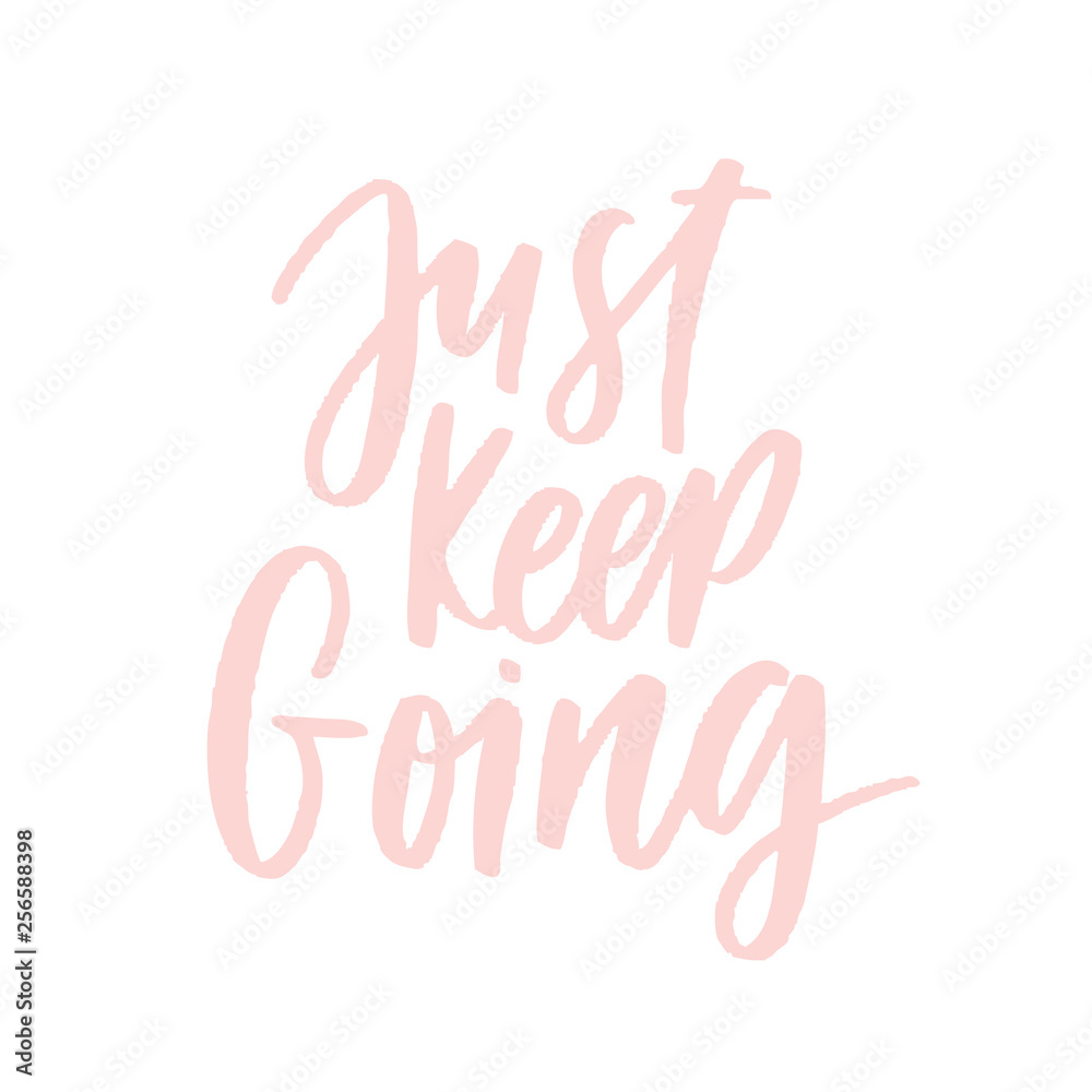 Just keep going poster. Lettering composition, perfect for greeting cards, t-shirts, mugs, pillows and social media. Just keep going poster. Lettering composition, perfect for greeting cards, t-shirts, mugs, pillows and social media.