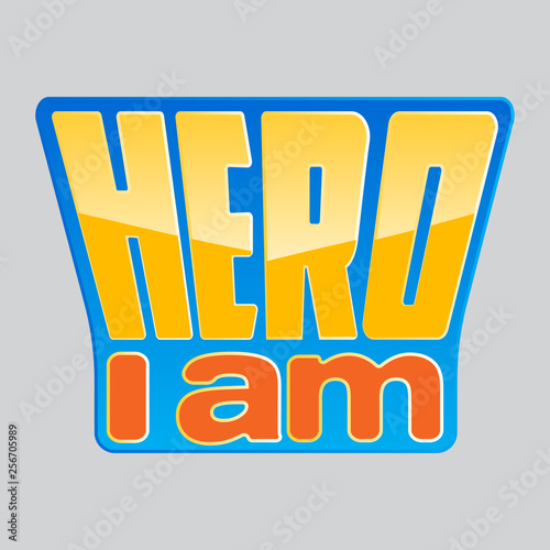 T-shirt graphics, typography. Slogan. I am hero. For kids. Vector.