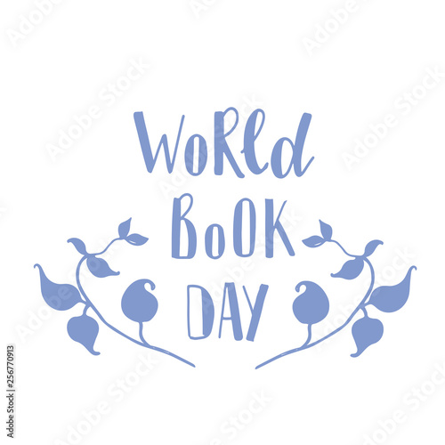 Vector illustration of world Book Day. Text invitation, template. Festive background Inscription typography poster