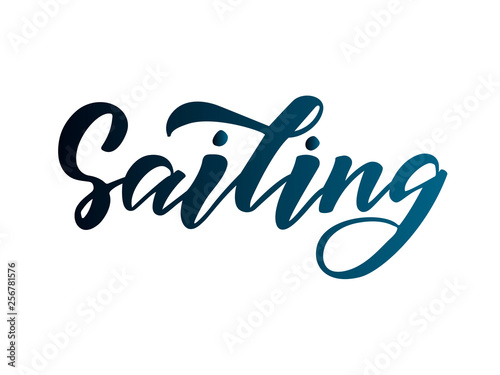 ПечатьSailing hand lettering logo. Design print for t-shirt, cap, souvenir, poster, banner, flyer, beach animation. Vector illustration