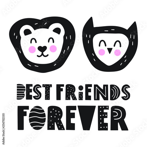 Cute lion with owl - best friends forever. Funny quote. Scandinavian, nordic style. Hand drawn vector lettering illustration. Best for nursery, childish textile, apparel, poster, postcard.
