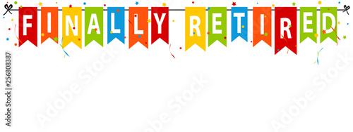 Finally Retired - Vector Party Flags - Isolated On White Background