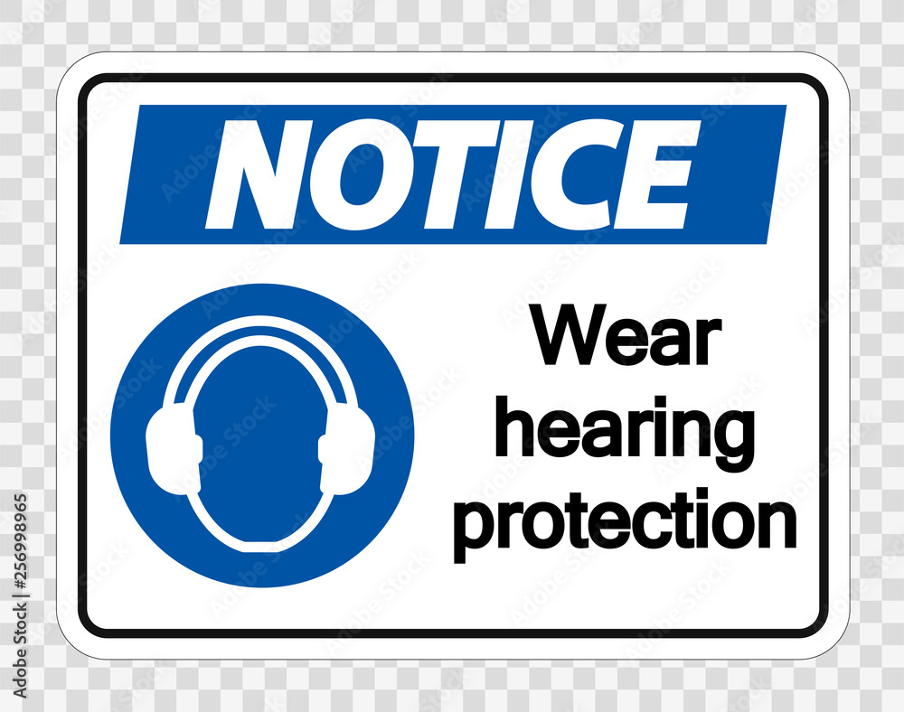 Notice Wear hearing protection on transparent background