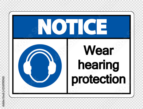 Notice Wear hearing protection on transparent background