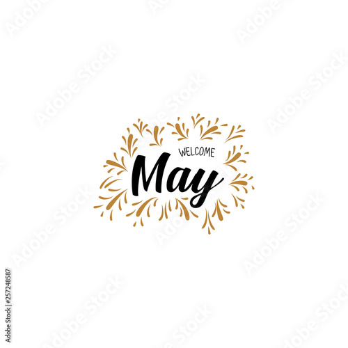 welcome may.  Hand drawn brush pen lettering. design for holiday greeting card and invitation of seasonal may. holiday. - Vector