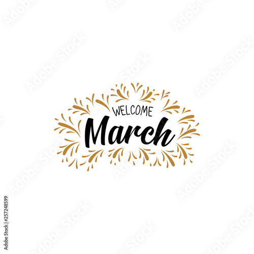 welcome march  Hand drawn brush pen lettering. design for holiday greeting card and invitation of seasonal march holiday. - Vector