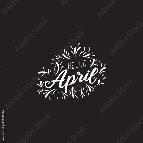  Handwritten phrase for banner, Hand drawn typography lettering phrase Hello april. Hello april phrase for calendar, flyer, greeting card, calendar. - Vector