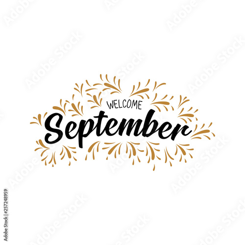 welcome september. Hand drawn brush pen lettering. design for holiday greeting card and invitation of seasonal september holiday. - Vector