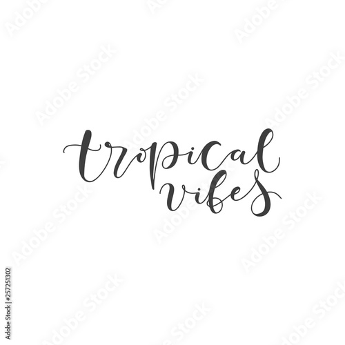 Lettering with phrase Tropical vibes. Vector illustration.