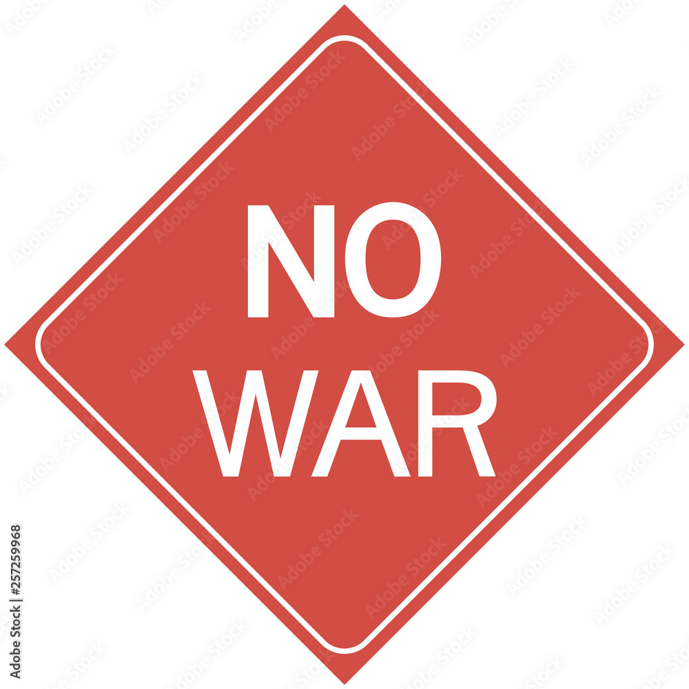 No war. Sign. Text poster against aggression, bloodshed, for world peace. No war. Sign. Text poster against aggression, bloodshed, for world peace.