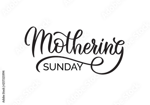 Mothering Sunday writing. Typography, lettering with handwritten calligraphy text isolated on white background.