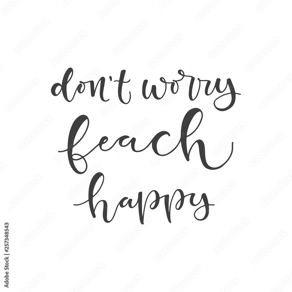 Lettering with phrase Don't worry beach happy. Vector illustration.