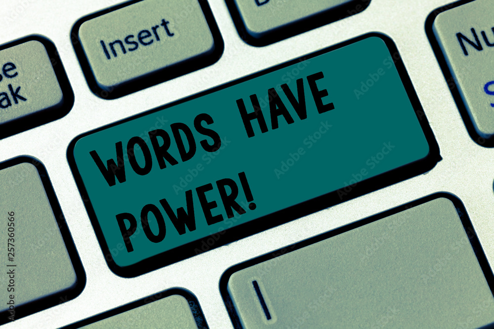 Text sign showing Words Have Power. Business photo text Energy Ability to heal help hinder humble and humiliate Keyboard key Intention to create computer message pressing keypad idea Text sign showing Words Have Power. Business photo text Energy Ability to heal help hinder humble and humiliate Keyboard key Intention to create computer message pressing keypad idea