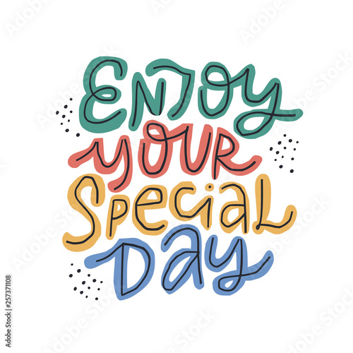 Enjoy your special day multicolor lettering