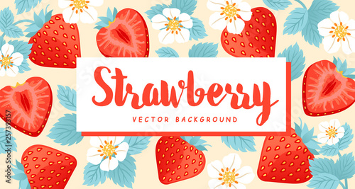 Background with strawberry berries, leaves and flowers pattern Creative background for fabric, textile, wallpaper, wrapping paper. Vector illustration.