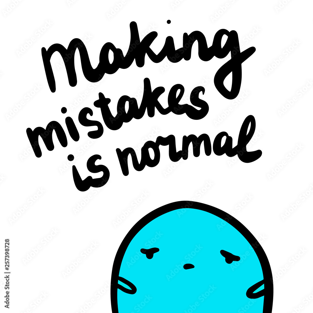 Making mistakes is normal hand drawn illustration with cute blue marshmallow in cartoon style Making mistakes is normal hand drawn illustration with cute blue marshmallow in cartoon style