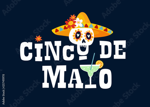 Mexican holiday Cinco de Mayo greeting card, invitation. Text, flowers and margarita drink cocktail illustration. Ornamental skull with sombrero hat. Web banner, vector background. Flat design.