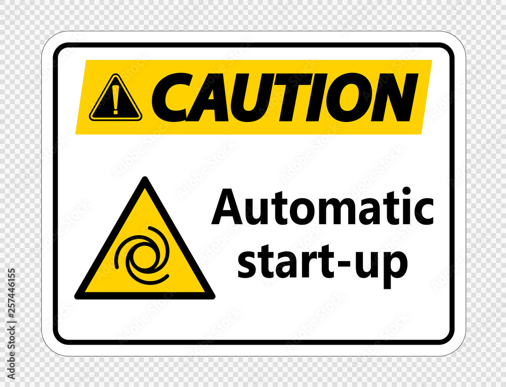 Caution automatic start-up sign on transparent background Caution automatic start-up sign on transparent background