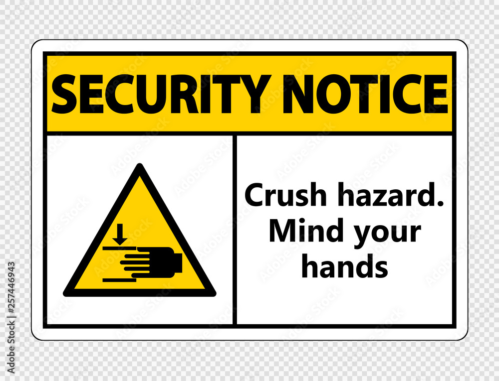 Security notice crush hazard.Mind your hands Sign on transparent background Security notice crush hazard.Mind your hands Sign on transparent background