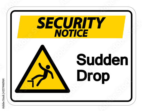 Security notice Sudden Drop Symbol Sign On White Background,Vector Illustration