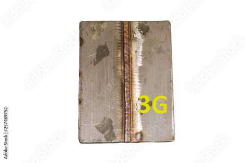 example the welding seam 3G on to steel metal plate isolate on white background