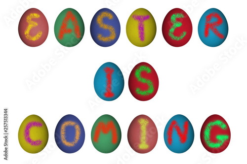 Isolated sign Easter Is Coming made on real eggs in various colors 