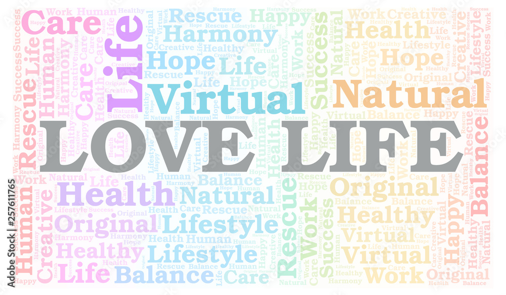 Love Life word cloud. Love Life word cloud.