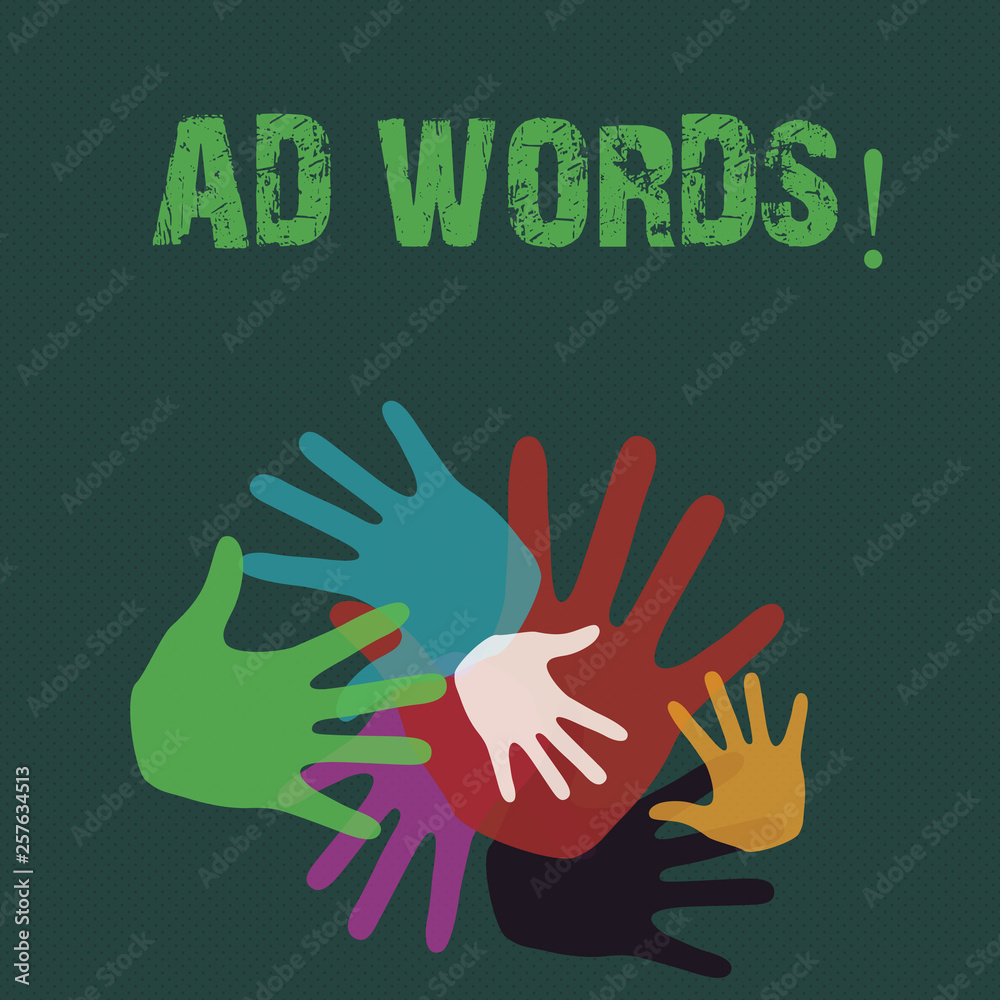 Conceptual hand writing showing Ad Words. Concept meaning Advertising a business over first of internet search results Hand Marks of Different Sizes for Teamwork and Creativity