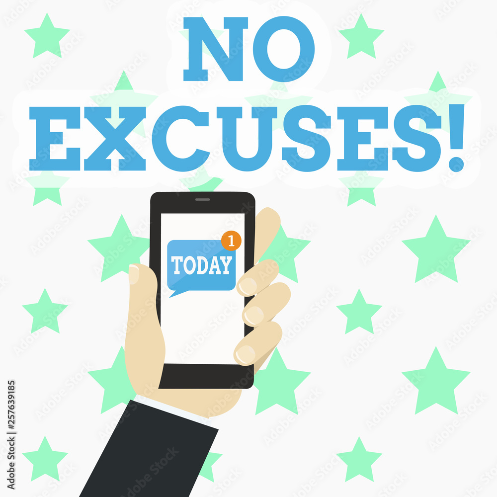 Writing note showing No Excuses. Business concept for should not happen or expressing disapproval that it has happened Human Hand Holding Smartphone with Unread Message on Screen Writing note showing No Excuses. Business concept for should not happen or expressing disapproval that it has happened Human Hand Holding Smartphone with Unread Message on Screen