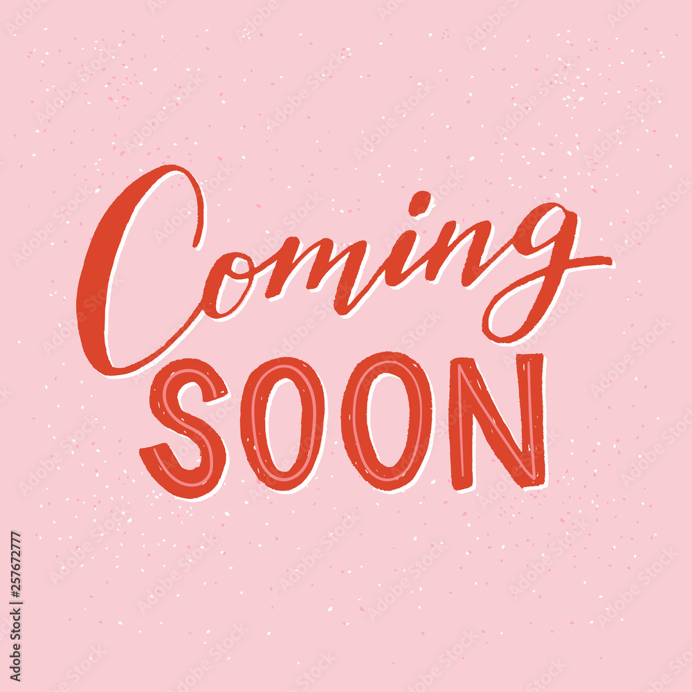 Coming Soon hand lettering inscription