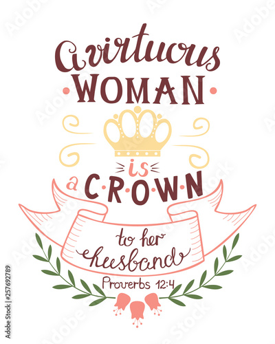 Hand lettering with bible verse A virtuous womn is the crown to her husband