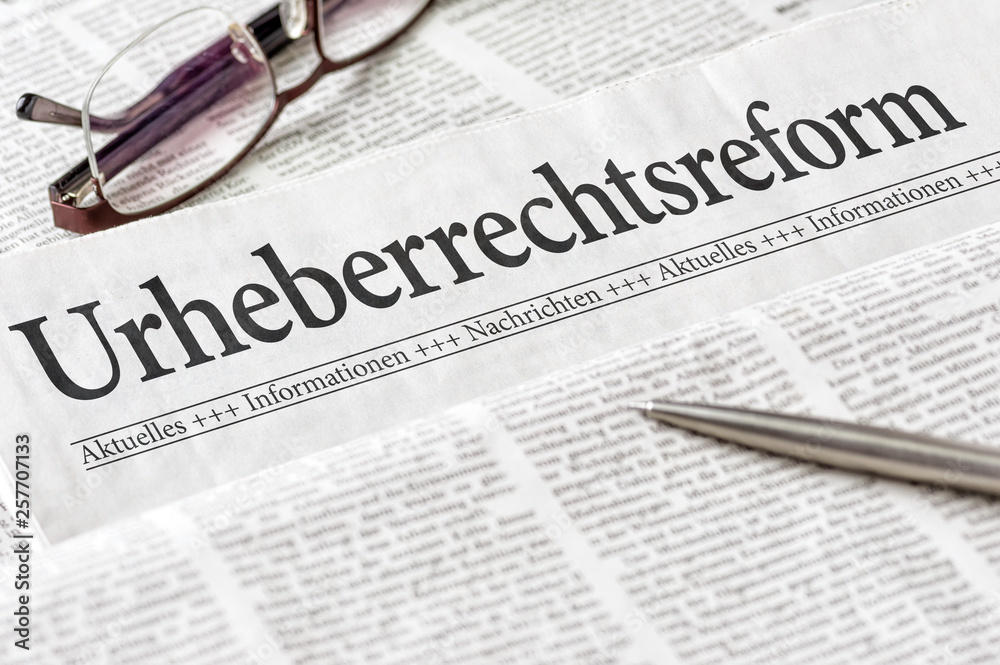 Zeitung mit der Überschrift Urheberrechtsreform Zeitung mit der Überschrift Urheberrechtsreform