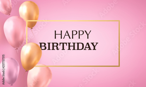 Gold and pink realistic balloons filled with helium on pink background with text happy birthday. Invitation card.