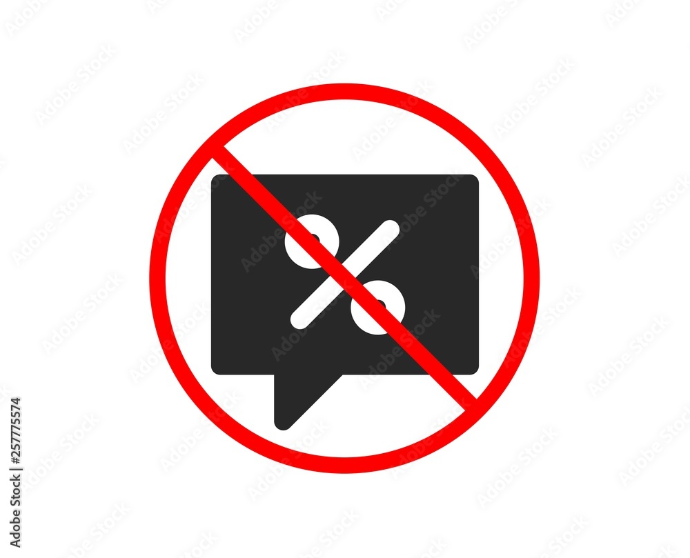 No or Stop. Shopping speech bubble icon. Special offer chat sign. Sale with Discounts symbol. Prohibited ban stop symbol. No discount message icon. Vector No or Stop. Shopping speech bubble icon. Special offer chat sign. Sale with Discounts symbol. Prohibited ban stop symbol. No discount message icon. Vector