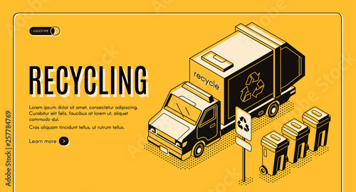 Waste recycling service isometric vector web banner. Sanitation truck picking up, collecting sorted garbage from recycle cans illustration. Ecological, sustainable environment initiative landing page