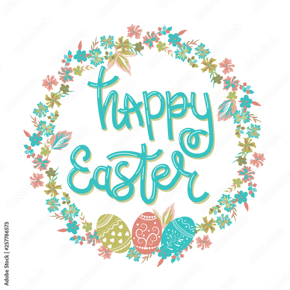 Happy Easter card with lettering, eggs and floral decoration