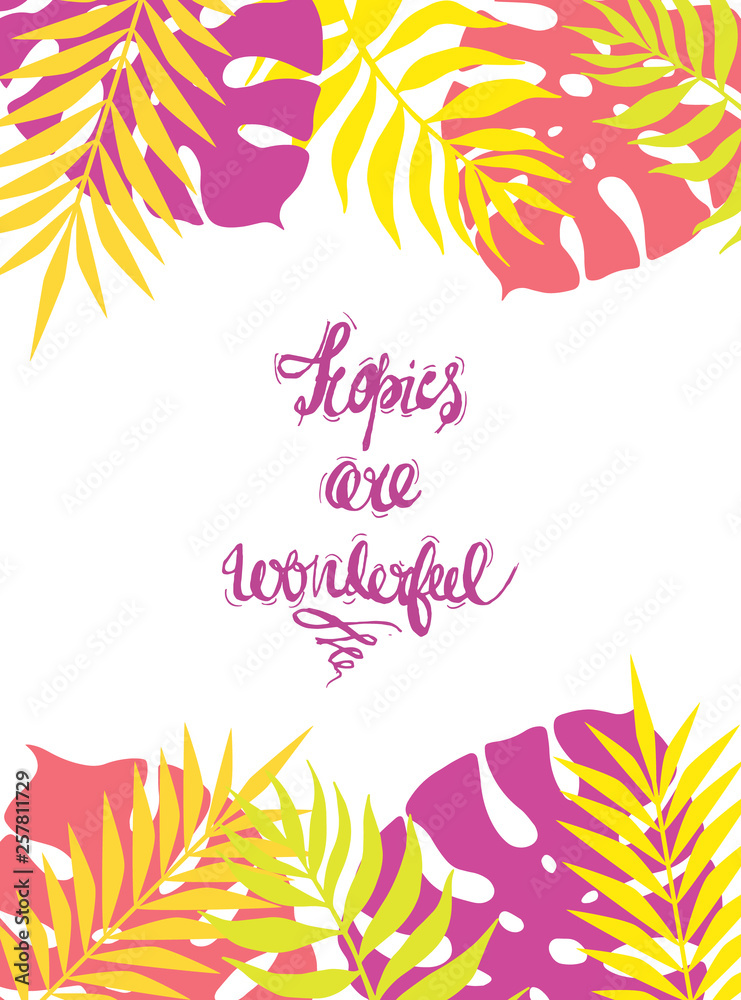 vector stylized floral frame made with neon palm leaves augmented with positive inscription. Trend colors. vector stylized floral frame made with neon palm leaves augmented with positive inscription. Trend colors.