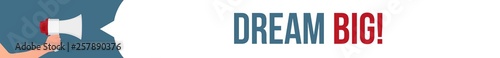 Megaphon Banner Durchsage - Dream Big